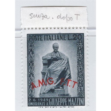 1949 Trieste A Mazzini con soprast. senza punto dopo la seconda “T” di “F.T.T” n° 47b Cat. € 60 (**)