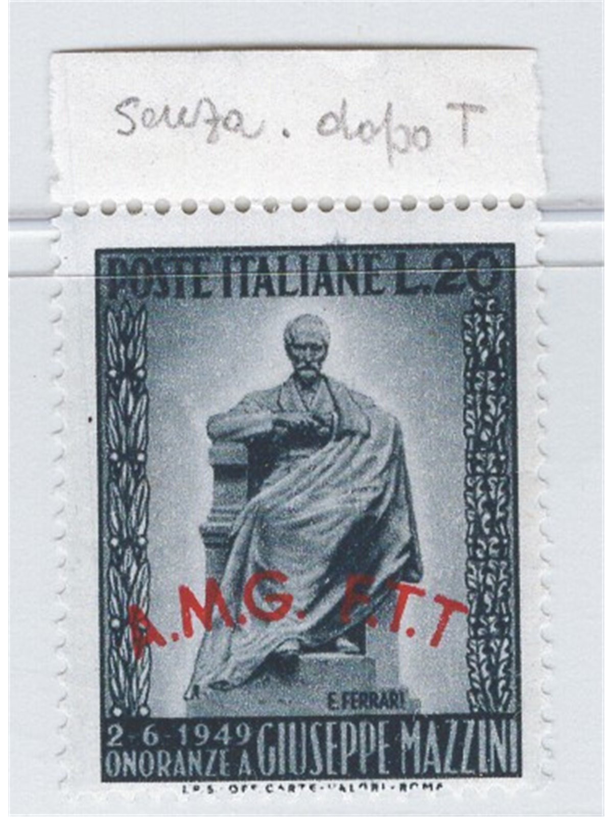1949 Trieste A Mazzini with overprint missing a full stop after the second ‘T’ in ‘F.T.T.’ No. 47b Cat. €60 (**)
